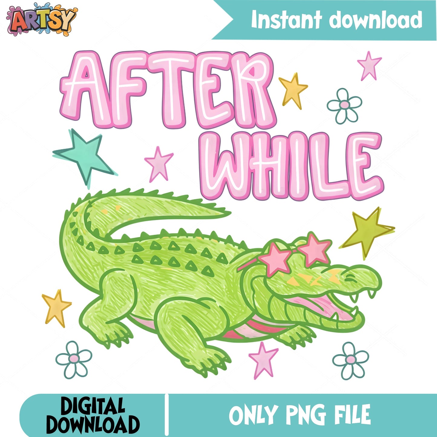 After While Crocodile PNG, Cute Alligator Shirt, Funny Quote PNG