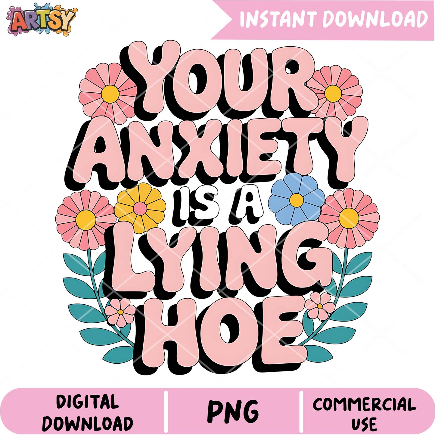 Anxiety Is A Lying Hoe PNG Design