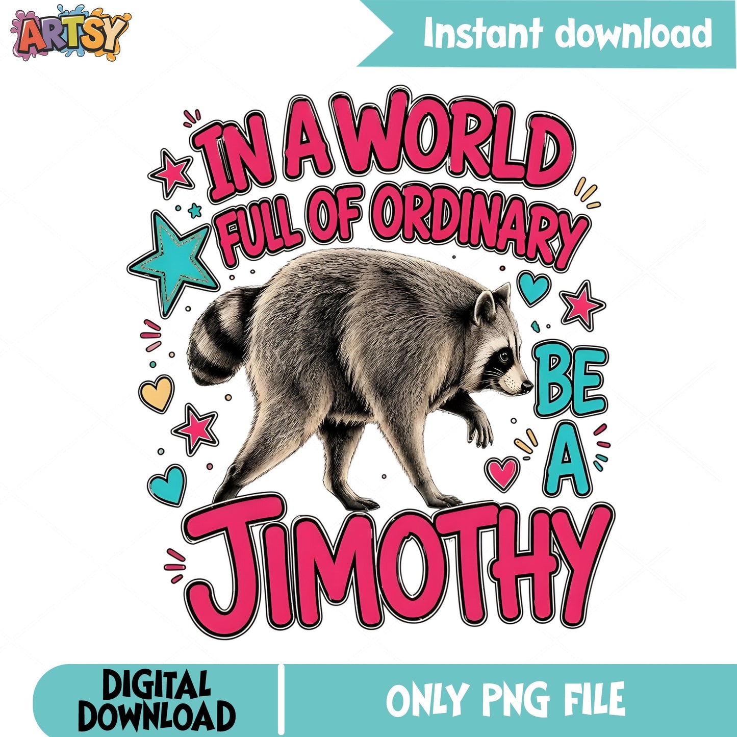 Be A Jimothy Raccoon PNG, Funny Raccoon Quote PNG, Meme PNG