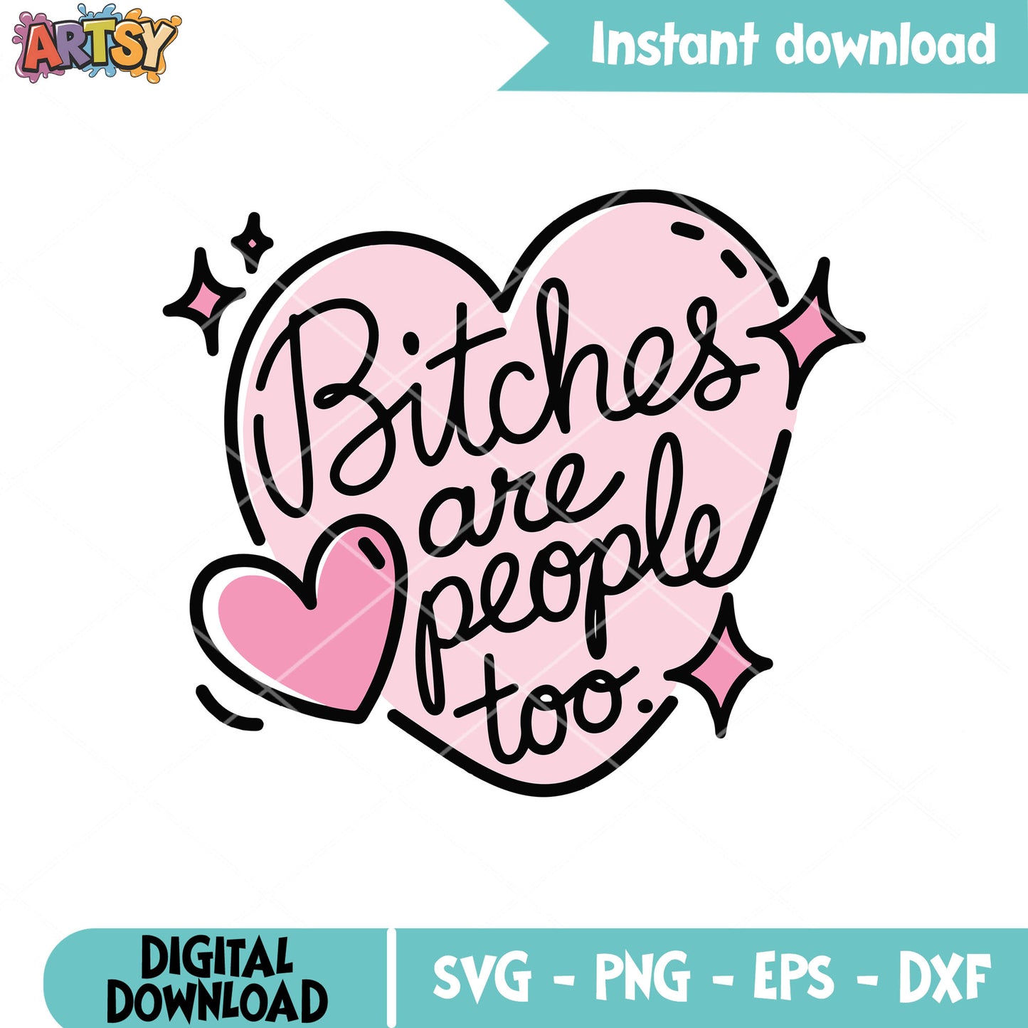 Bithches are people too svg, bad bitch quotes svg, bitching quotes svg