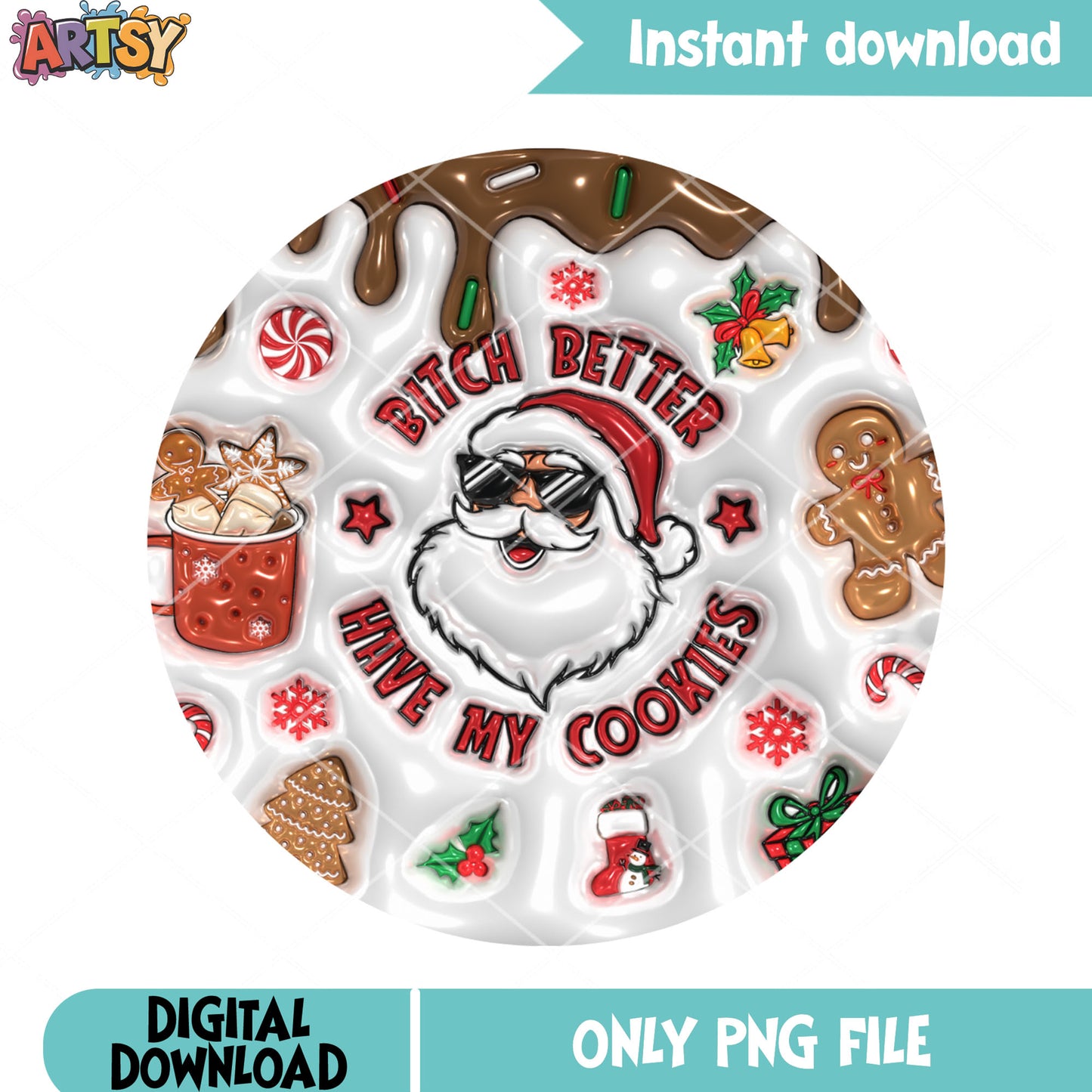Bittch better my cookies png, santa funny png, decor card santa png - Copy - Copy