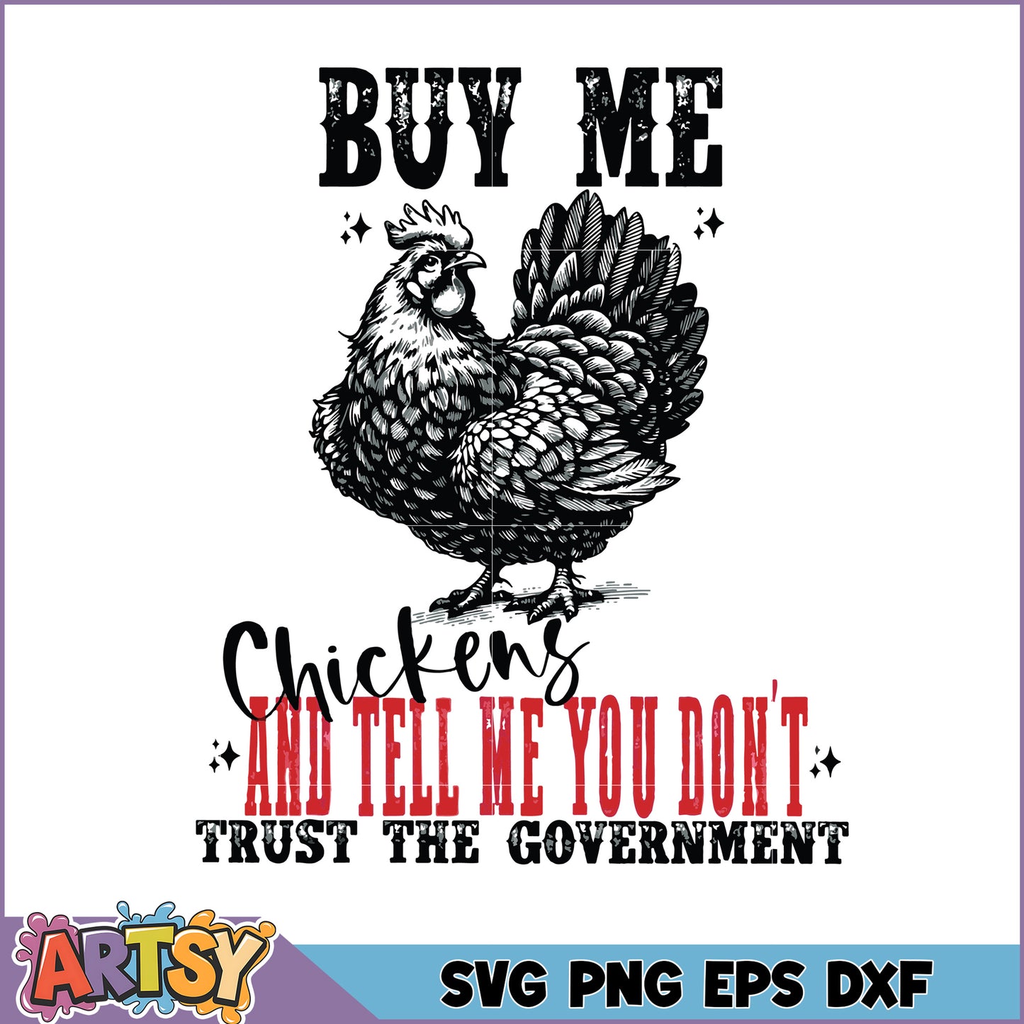 Buy Me Chickens SVG Funny Government Design