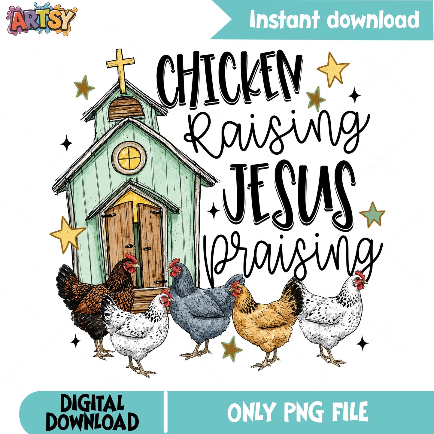 Chicken Raising Jesus Praising PNG, Farm Life PNG, Christian PNG