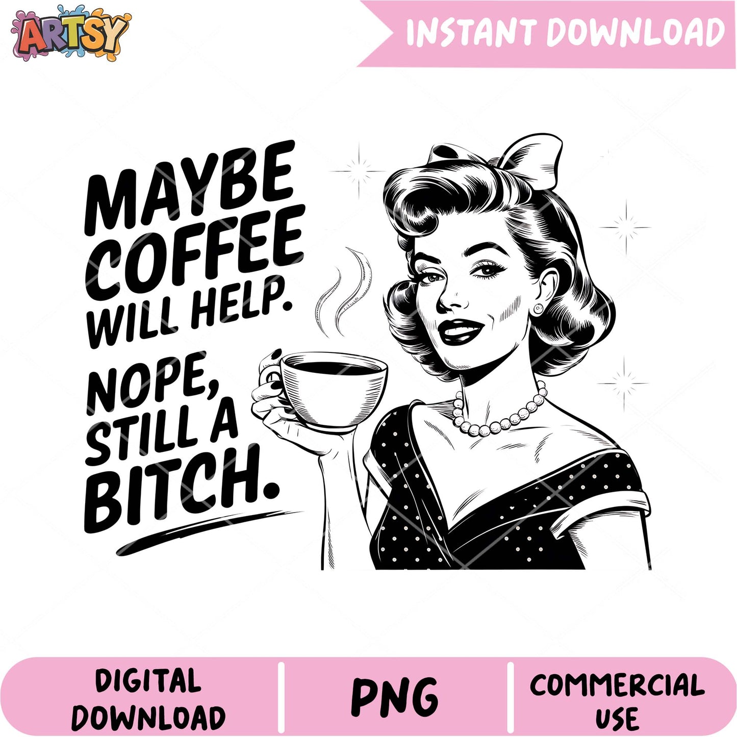 Coffee PNG Still a Bitch Retro Design