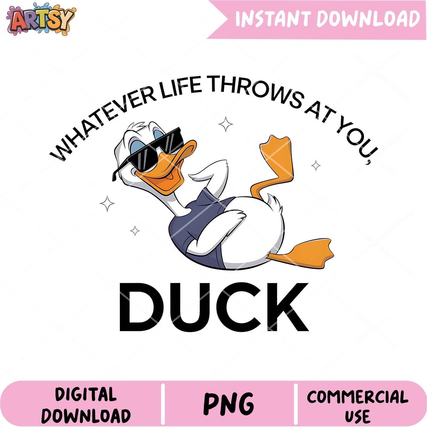 Cool Duck PNG Whatever Life Throws at You