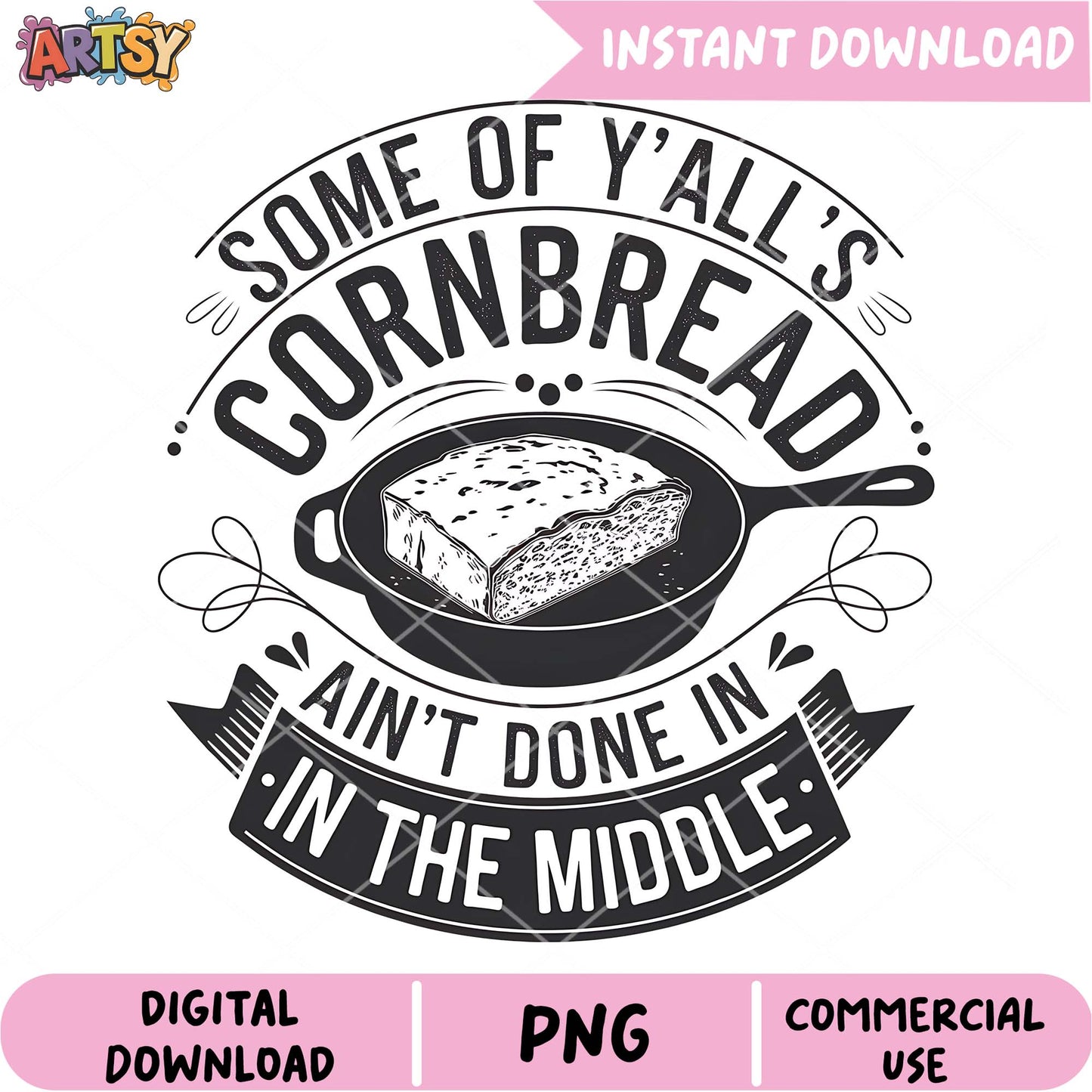 Cornbread PNG Ain't Done in the Middle
