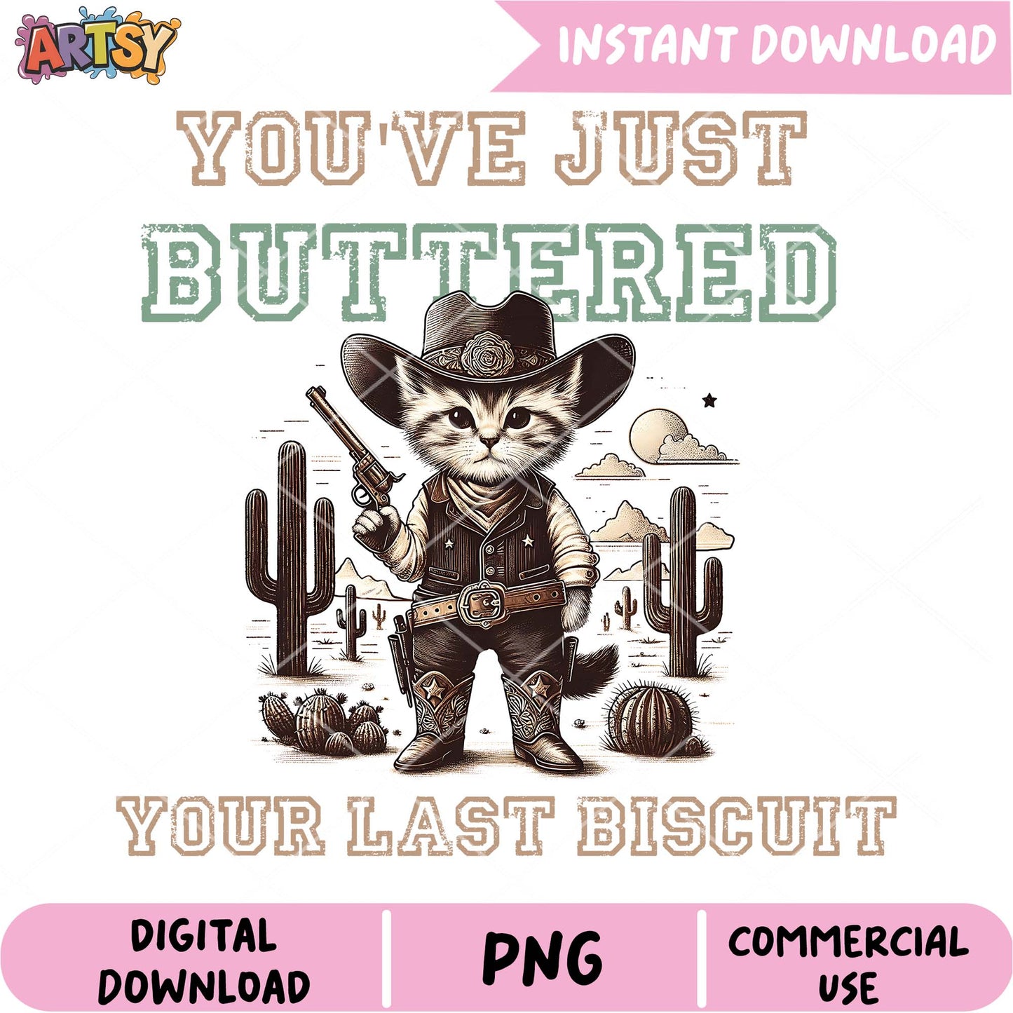 Cowboy Cat PNG Buttered Your Last Biscuit