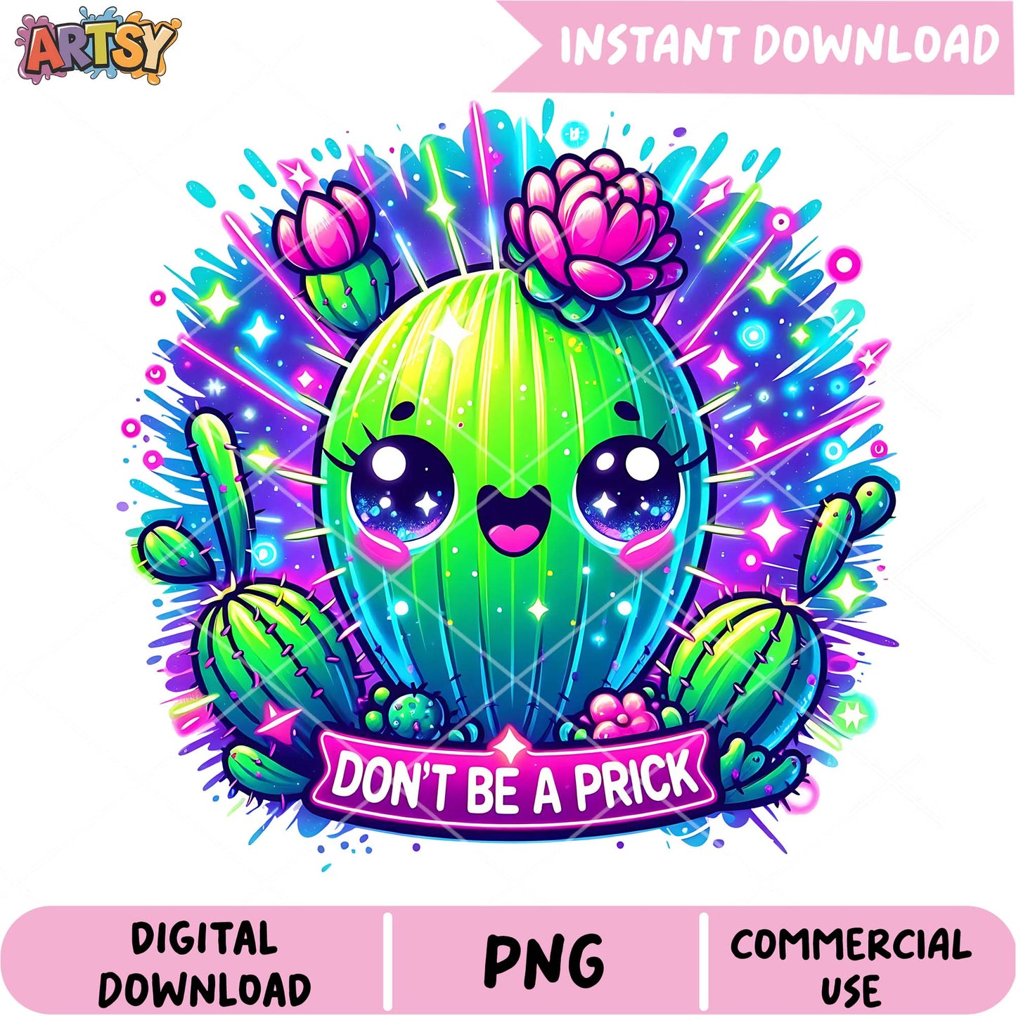 Cute Cactus PNG Dont Be A Prick Design