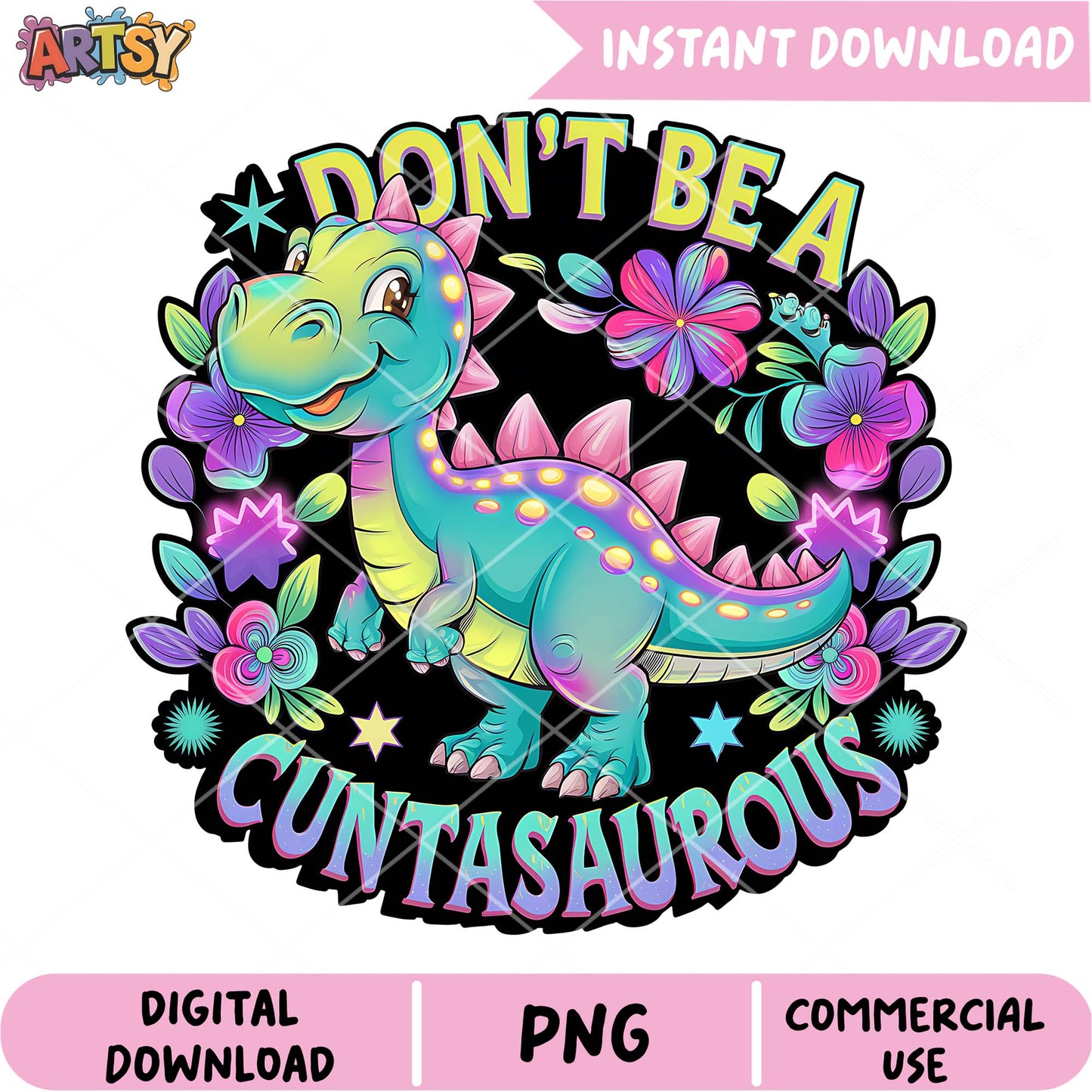 Cute Dinosaur PNG Dont Be Cuntasaurus