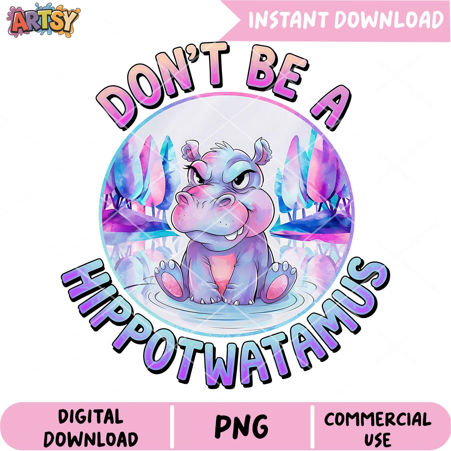 Cute Hippo PNG Dont Be a Hippopotamus