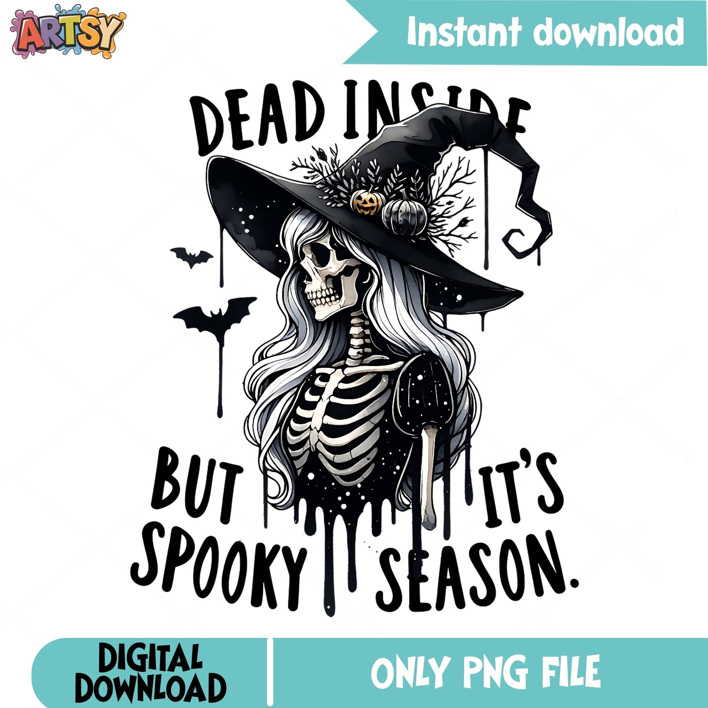 Dead Inside But Its Spooky Season PNG, Skeleton Witch PNG, Halloween PNG