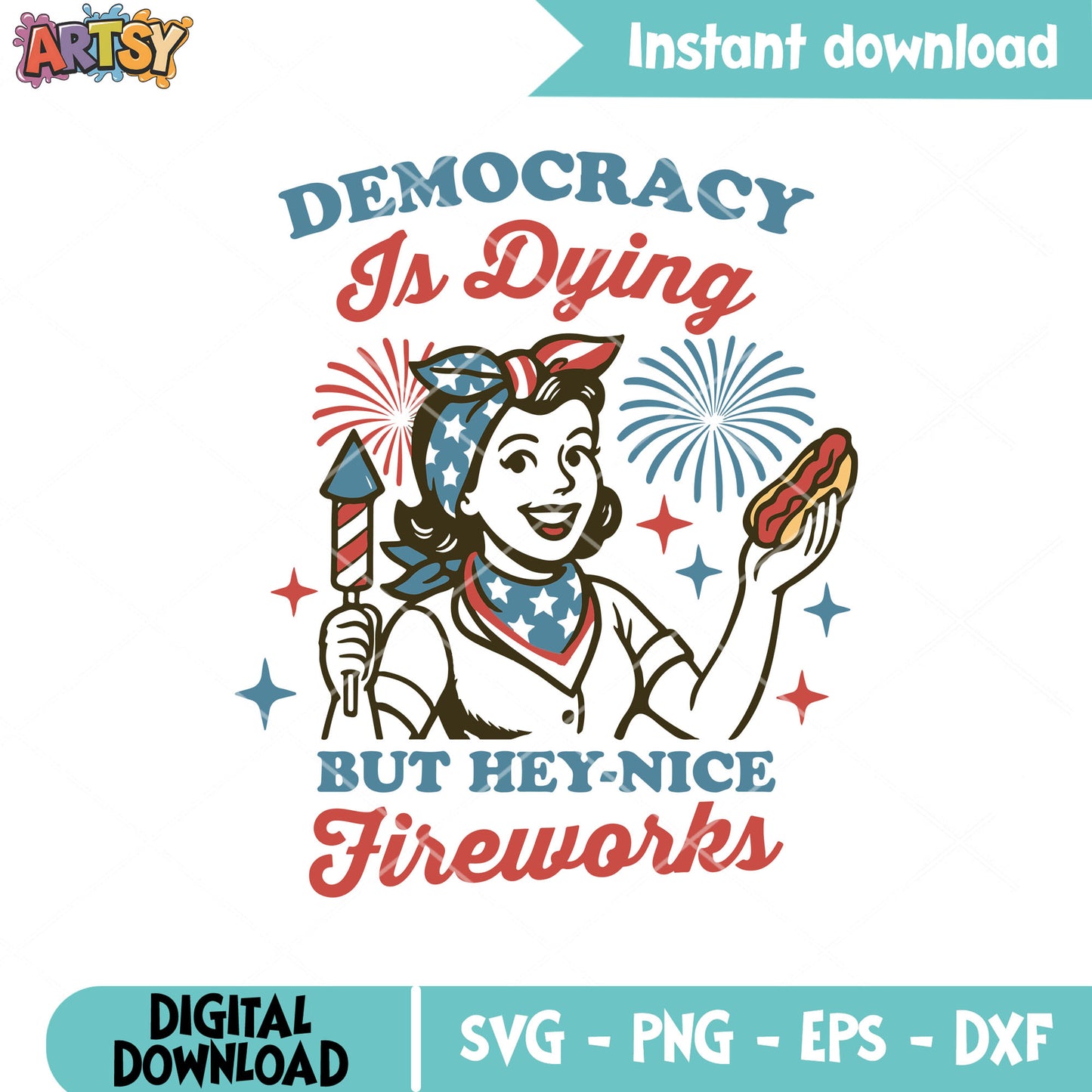 Democary is dying fireworks svg, sarcastic usa svg, sarcastic 4th july svg