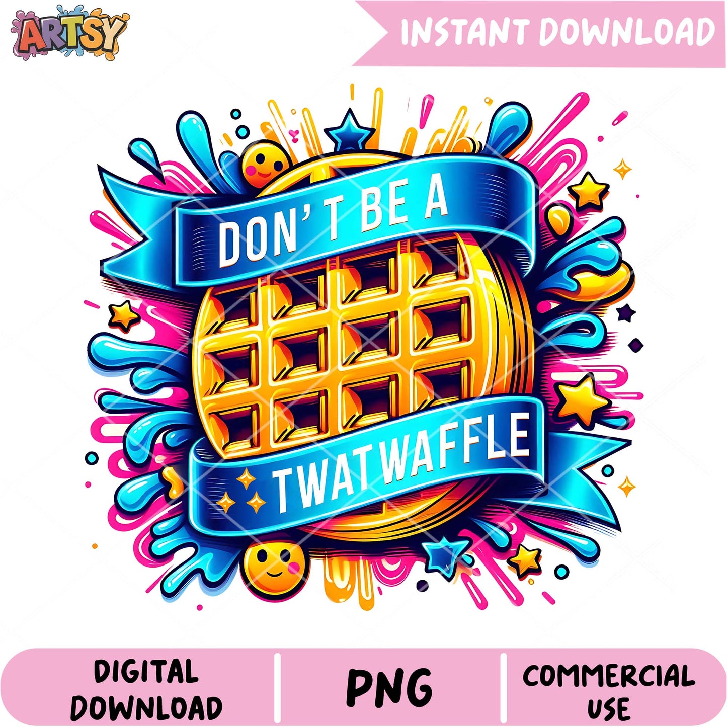 Dont Be A Twatwaffle PNG Design