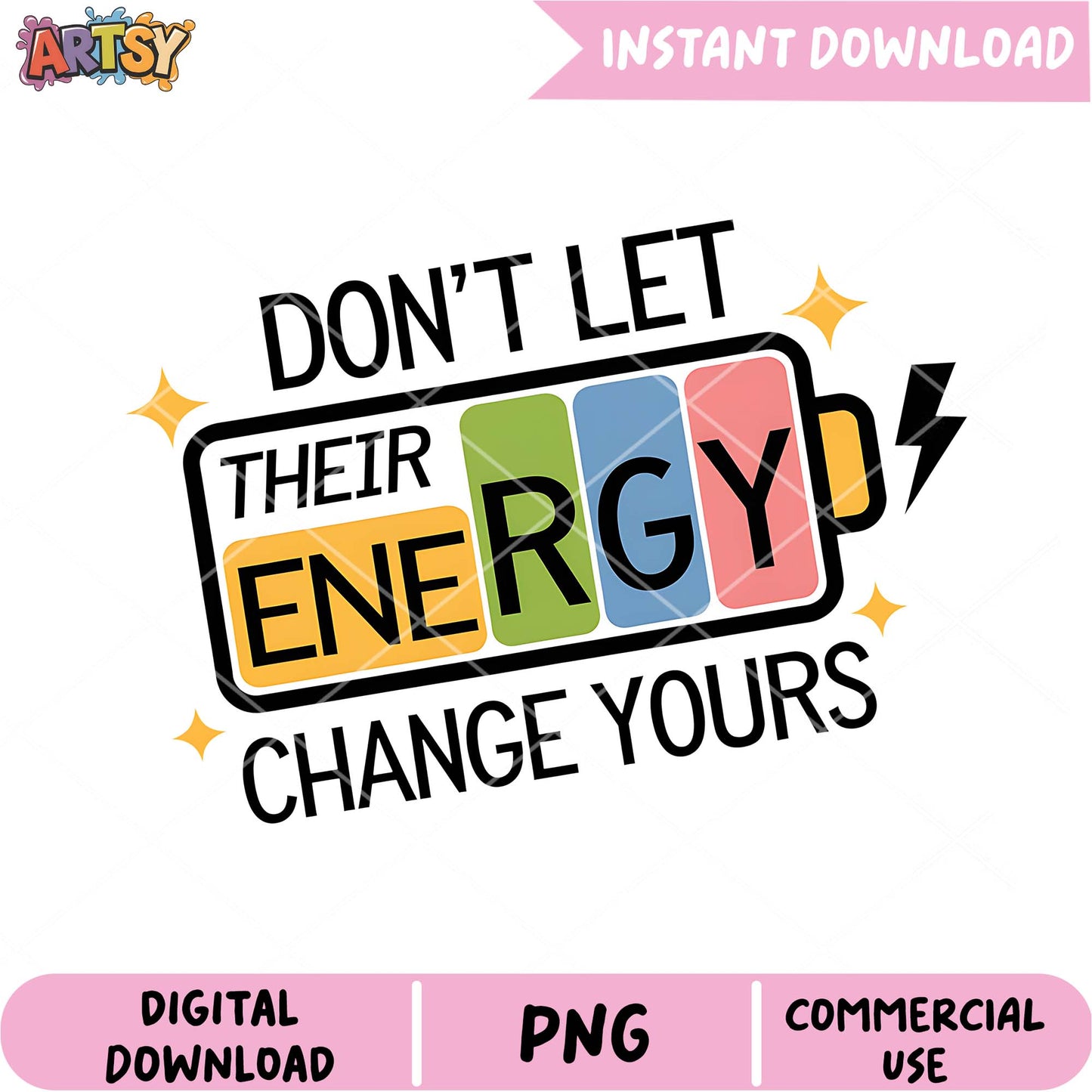 Dont Let Their Energy Change Yours PNG