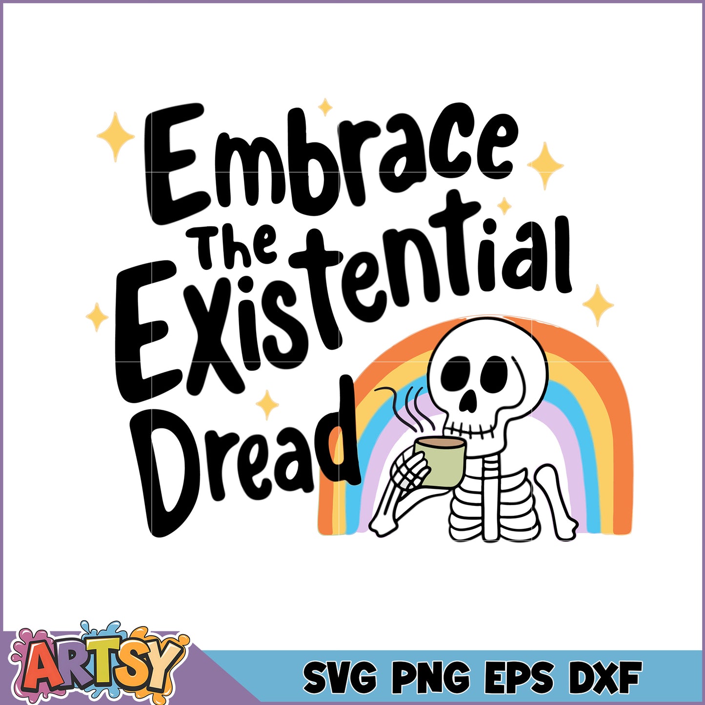 Embrace Existential Dread SVG Cut File