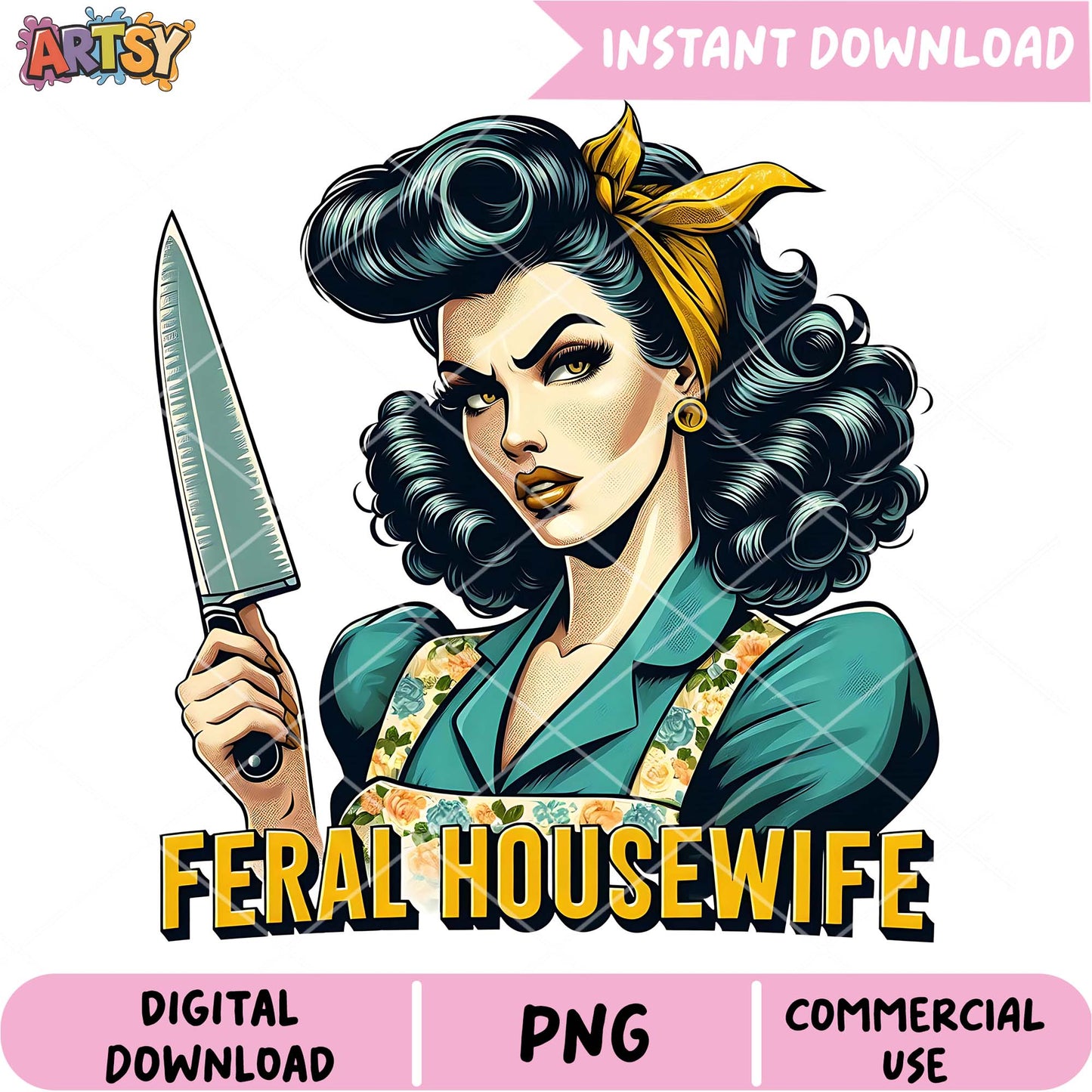 Feral Housewife PNG Design Instant Download
