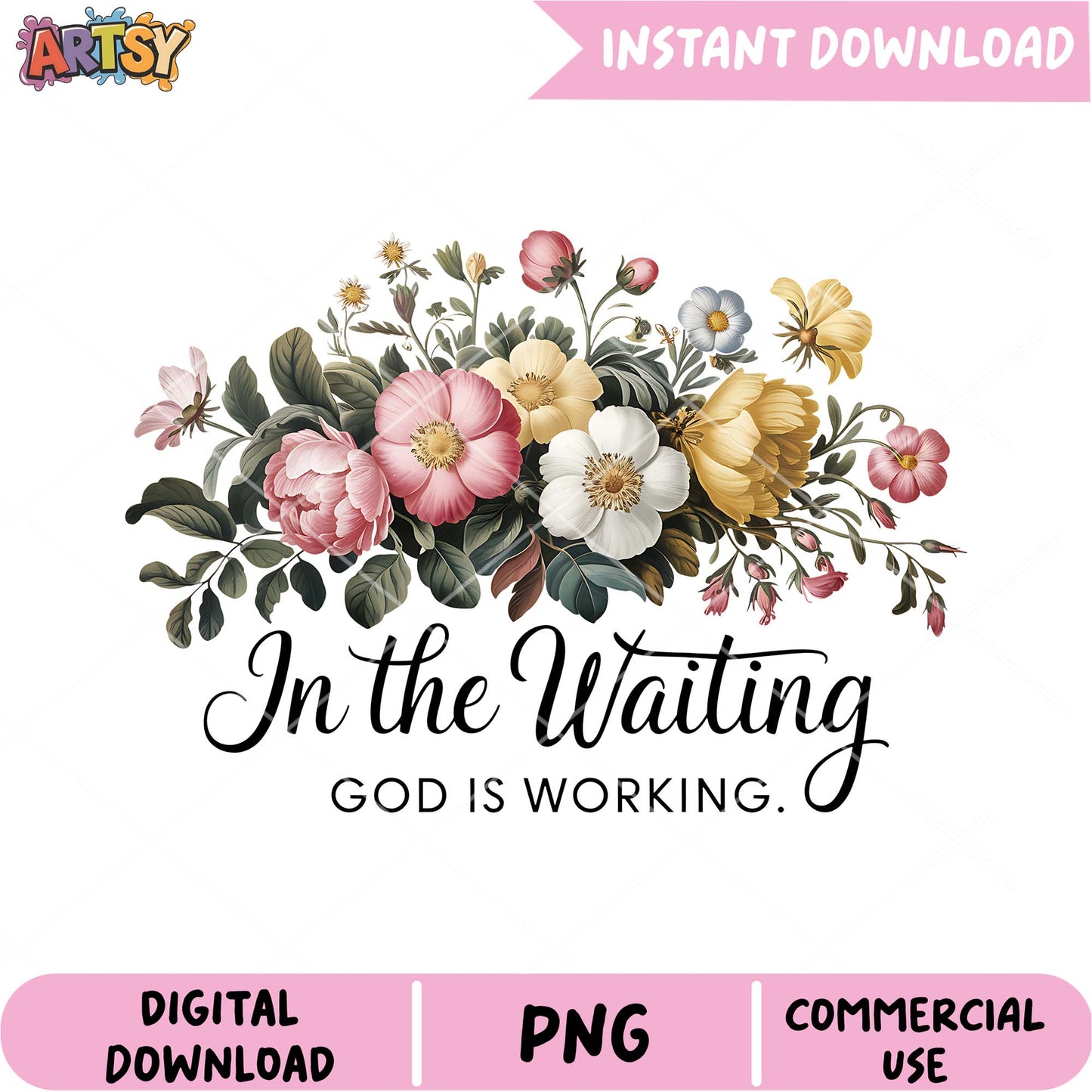 Floral PNG In the Waiting, God is Working