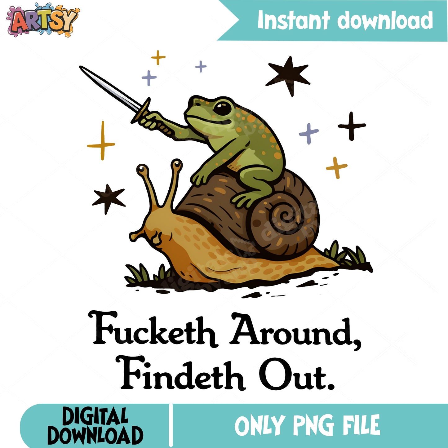 Fucketh Around Findeth Out Frog PNG, Funny Frog PNG, Sarcastic Quote PNG