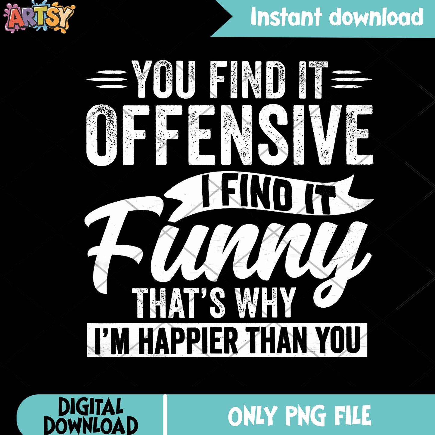 Funny Adult Humor Sarcastic Offensive Happy png, t shirt clip art png