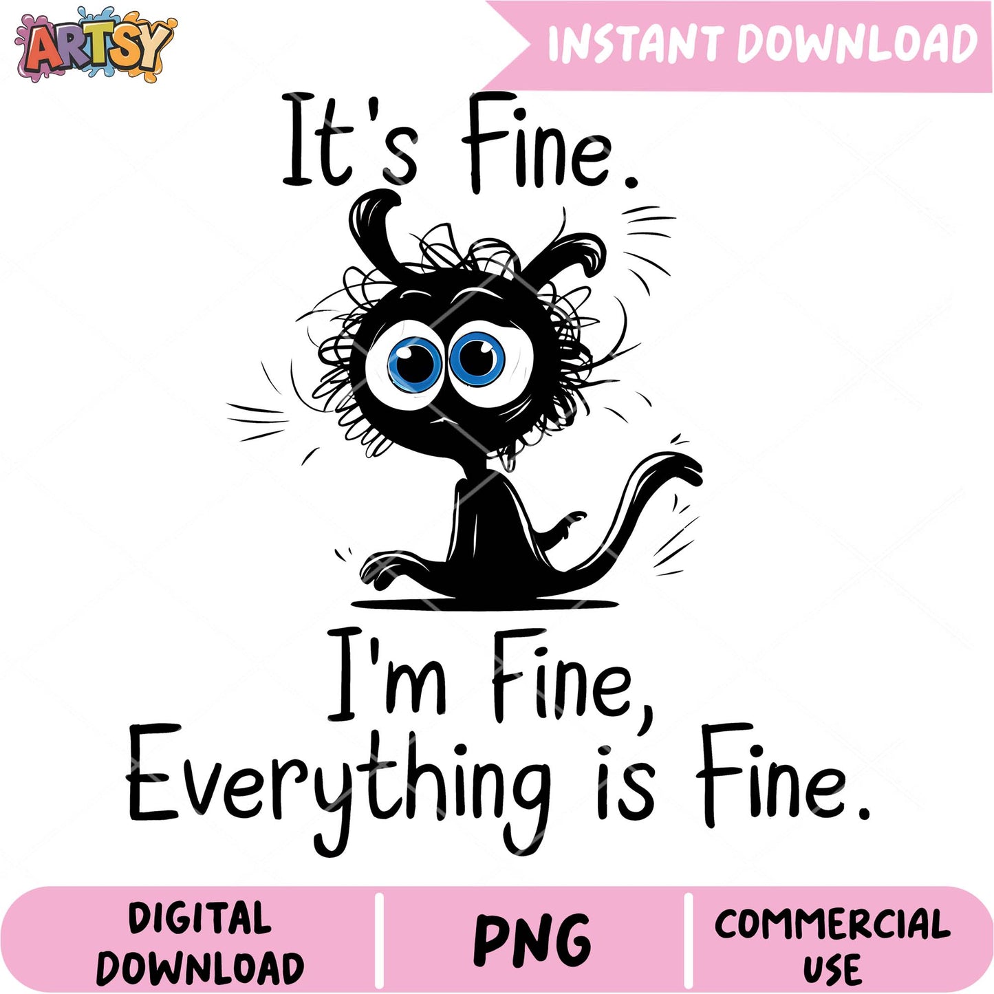 Funny Cat PNG Its Fine Everything is Fine
