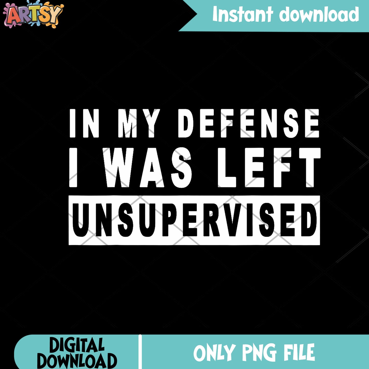 Funny In Unsupervised png, funny meme png, T shirt clip art png