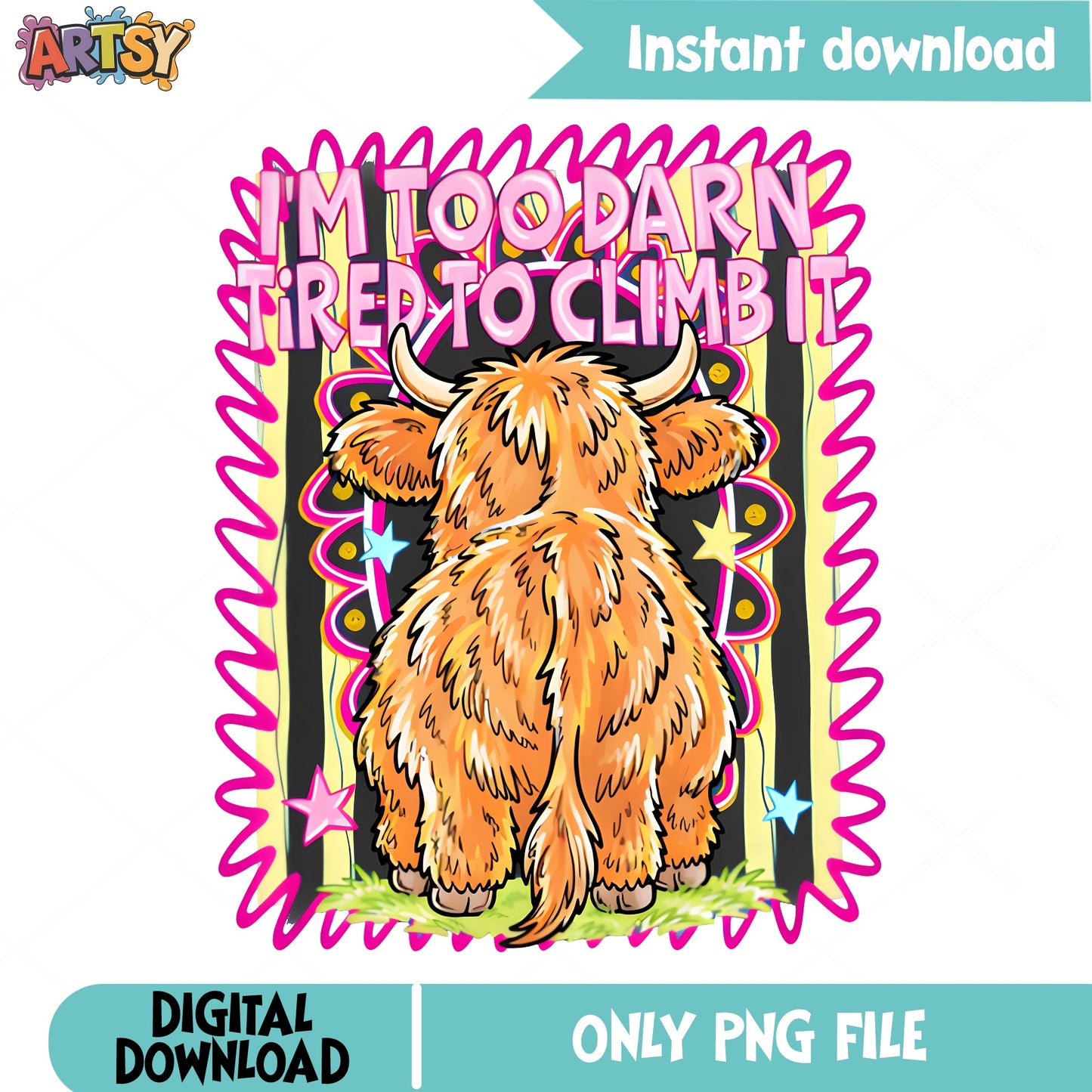Funny Highland Cow Too Tired PNG, Sarcastic Quote PNG, Cow PNG