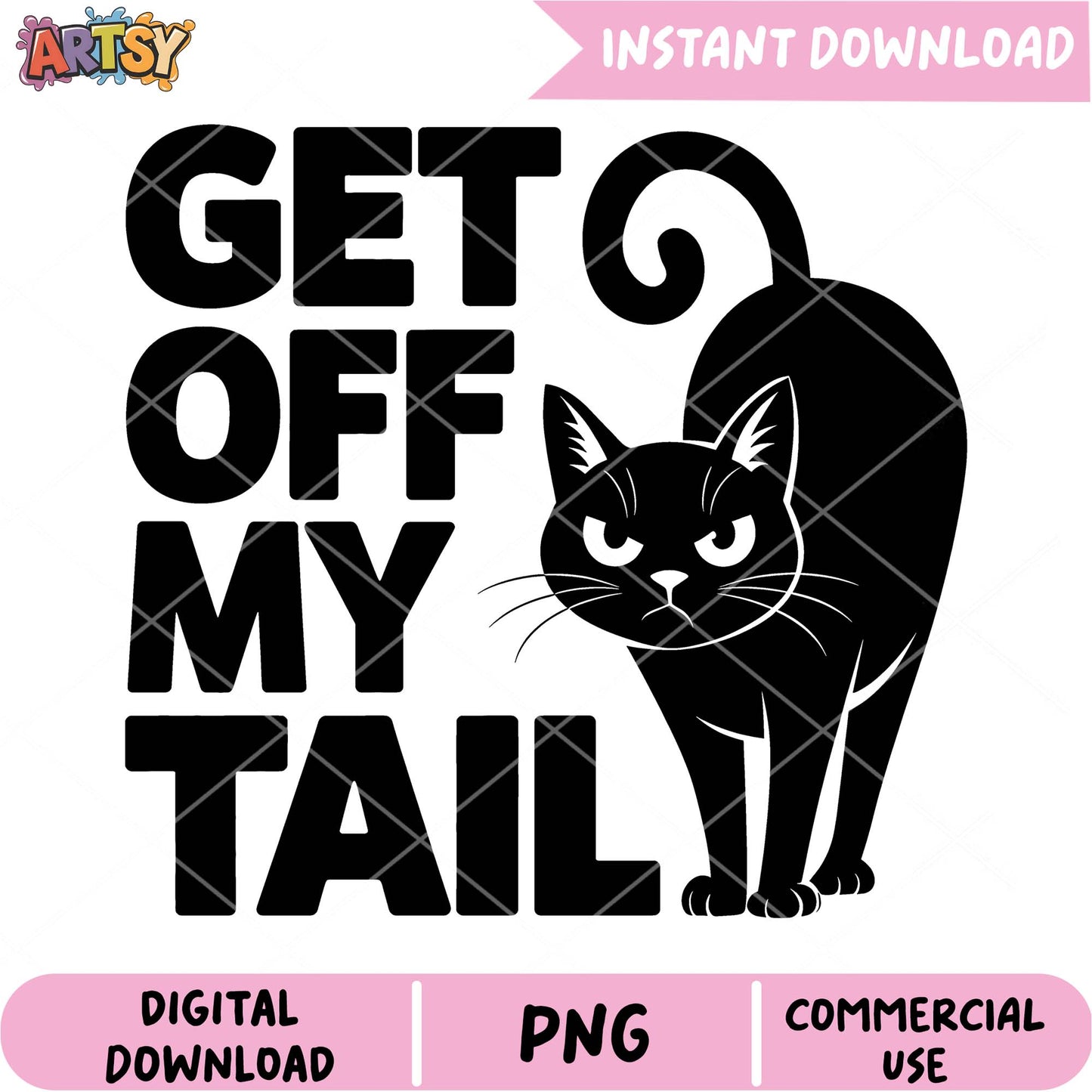 Get Off My Tail Cat PNG Design