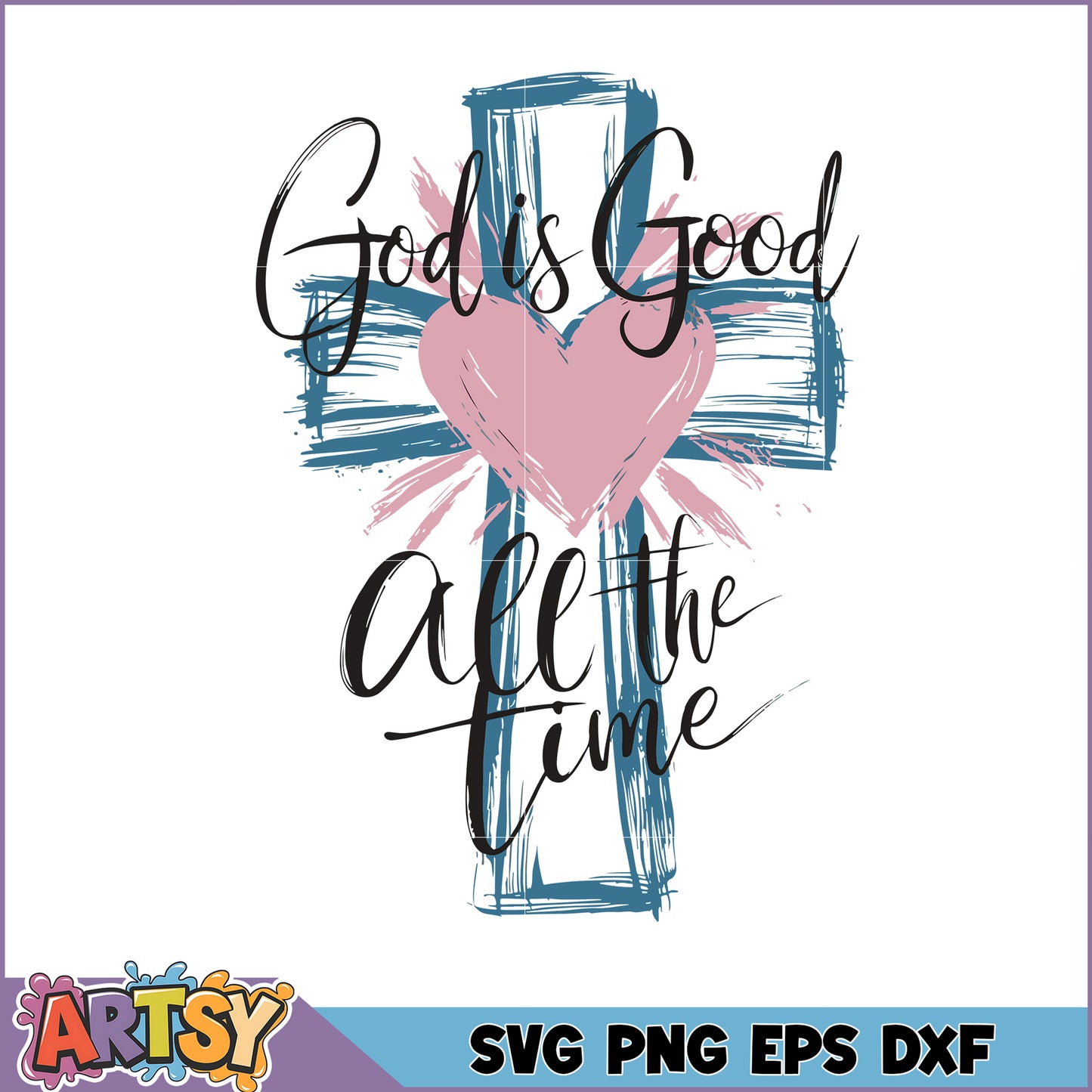 God is Good All the Time SVG