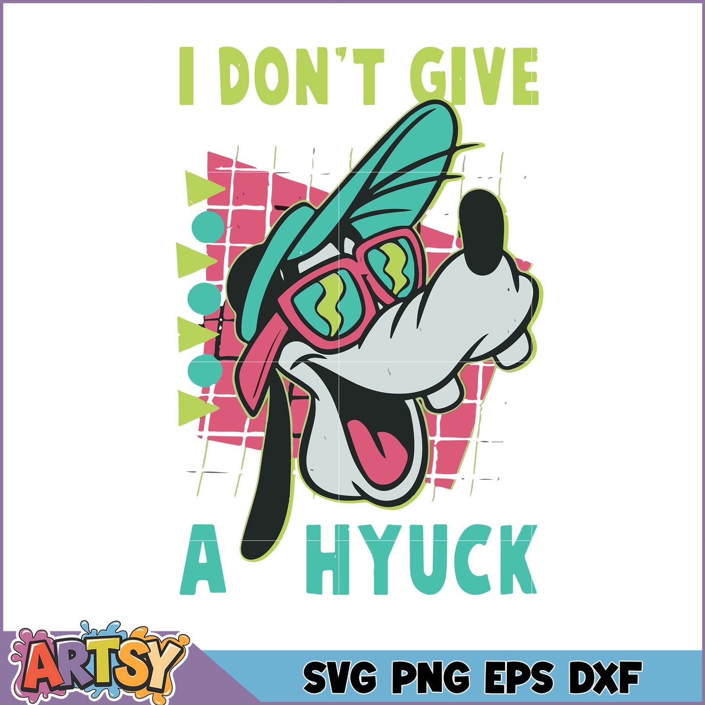 Goofy SVG I Don't Give A Hyuck