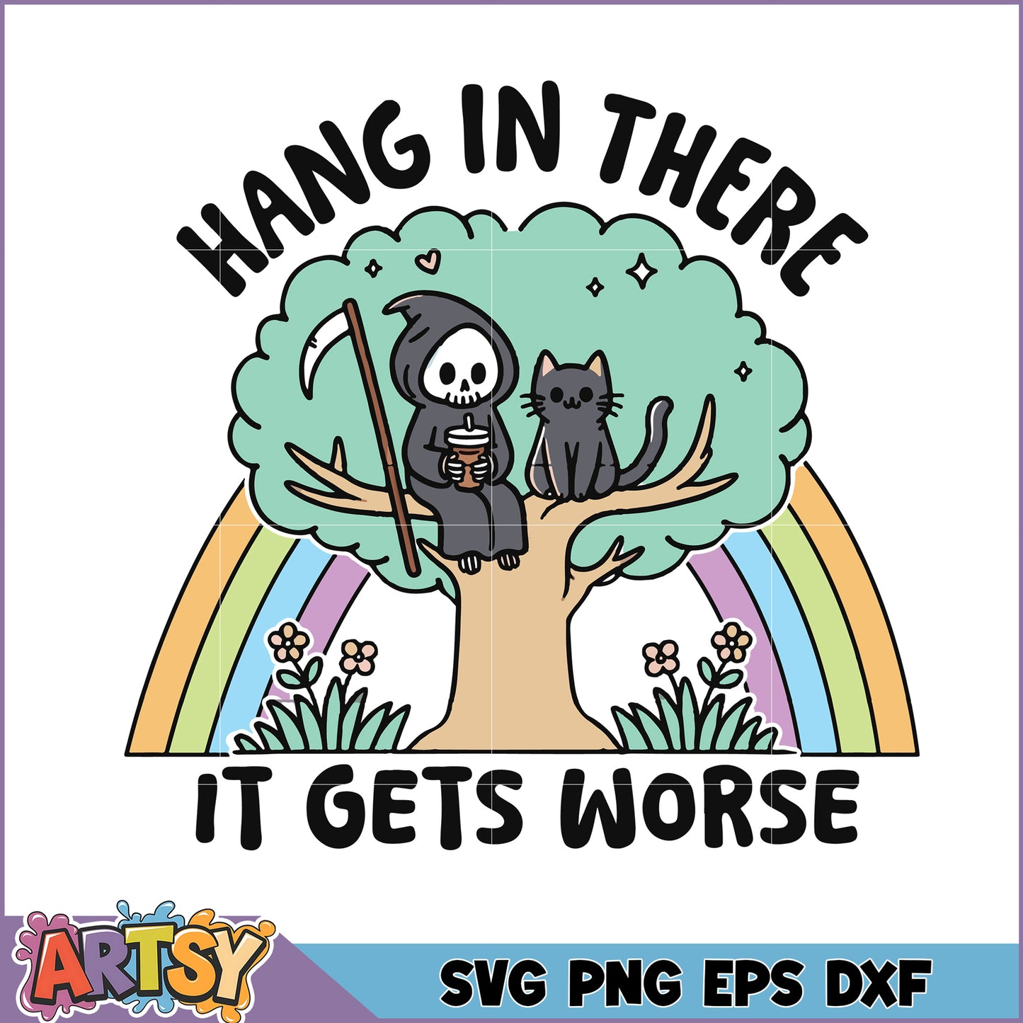 Hang In There It Gets Worse SVG