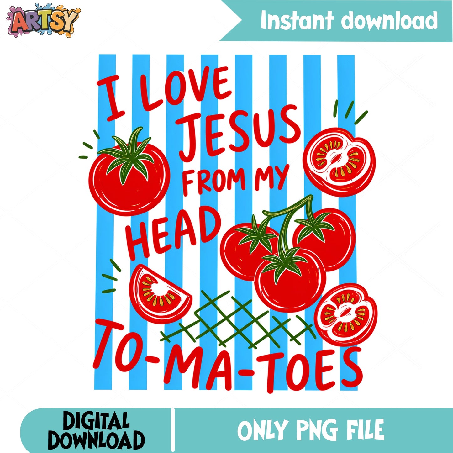 I Love Jesus From My Head To-Ma-Toes PNG, Funny Christian PNG, Tomato PNG