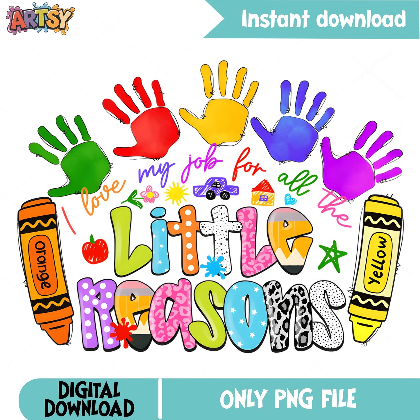 I Love My Job For All The Little Reasons PNG, Teacher PNG, Back To School PNG