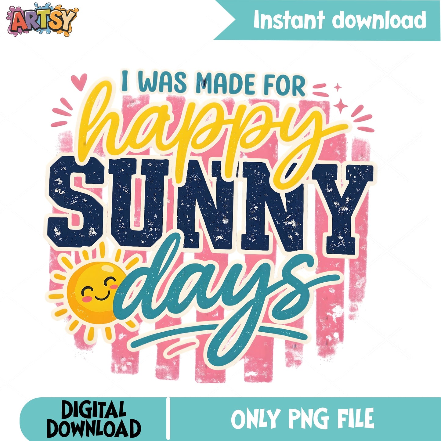 I Was Made For Happy Sunny Days PNG, Summer Sun PNG, Retro Summer PNG