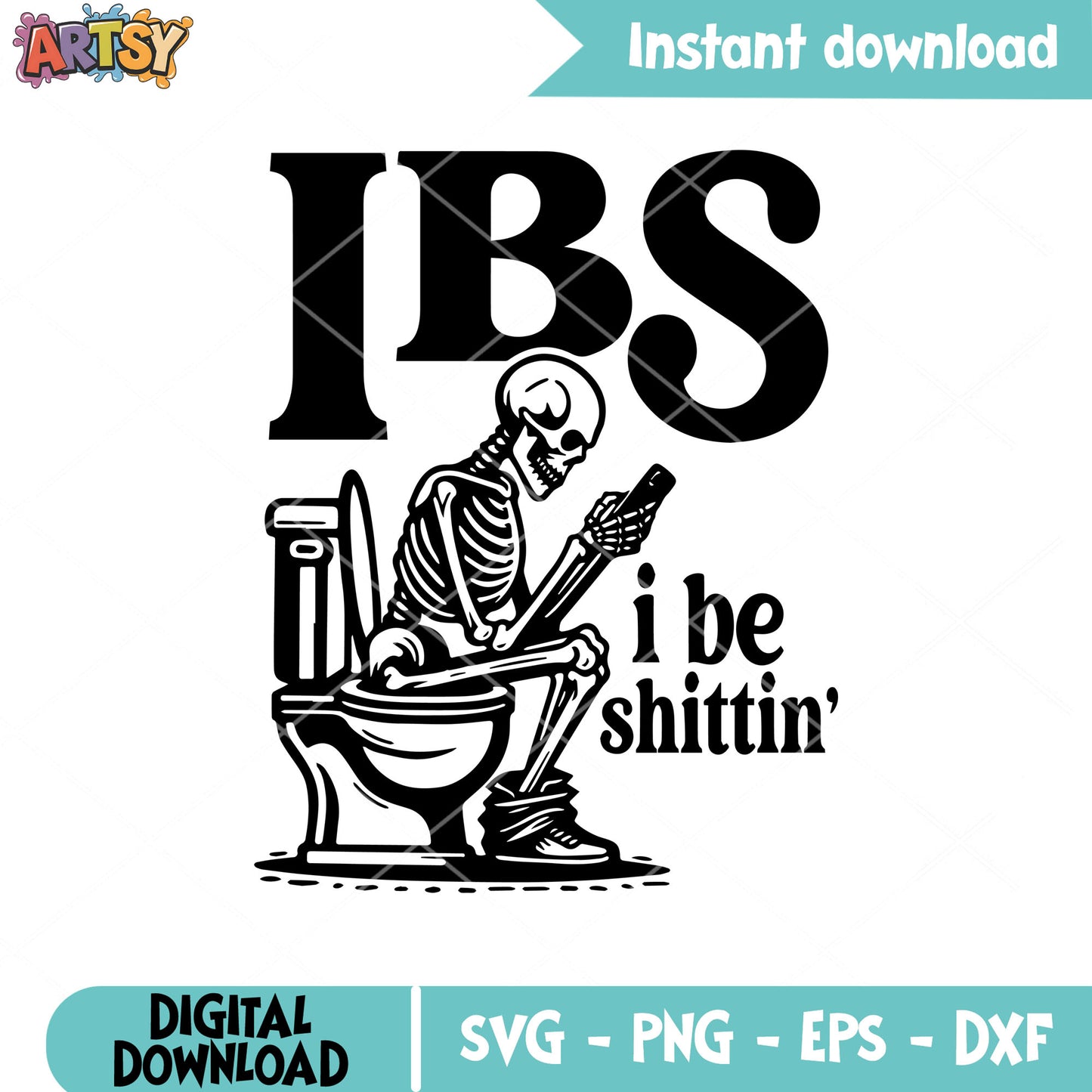 Ibs i be shittin skeleton dad svg, dad Shit svg, Dad Skeleton Svg