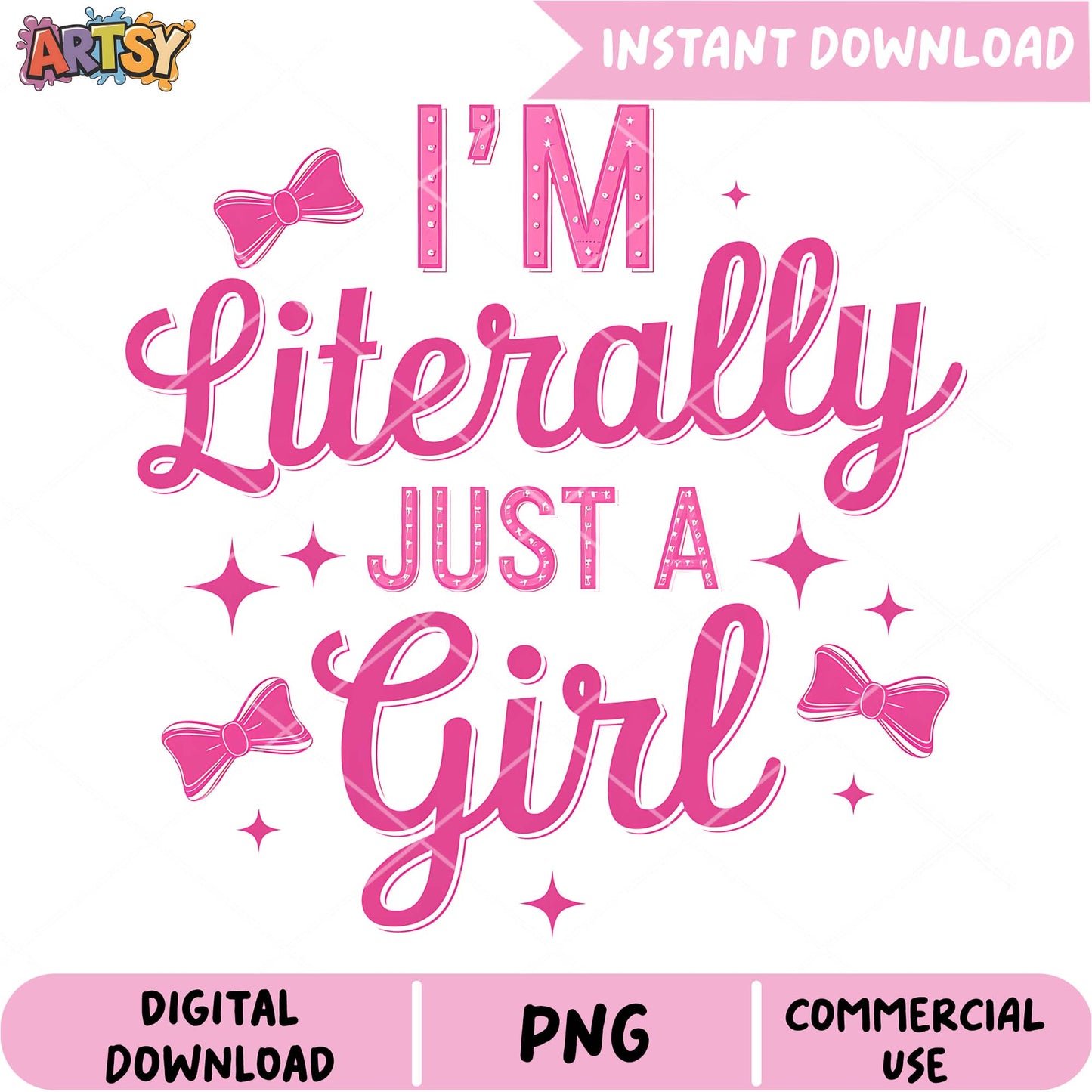Im Literally Just A Girl PNG Design