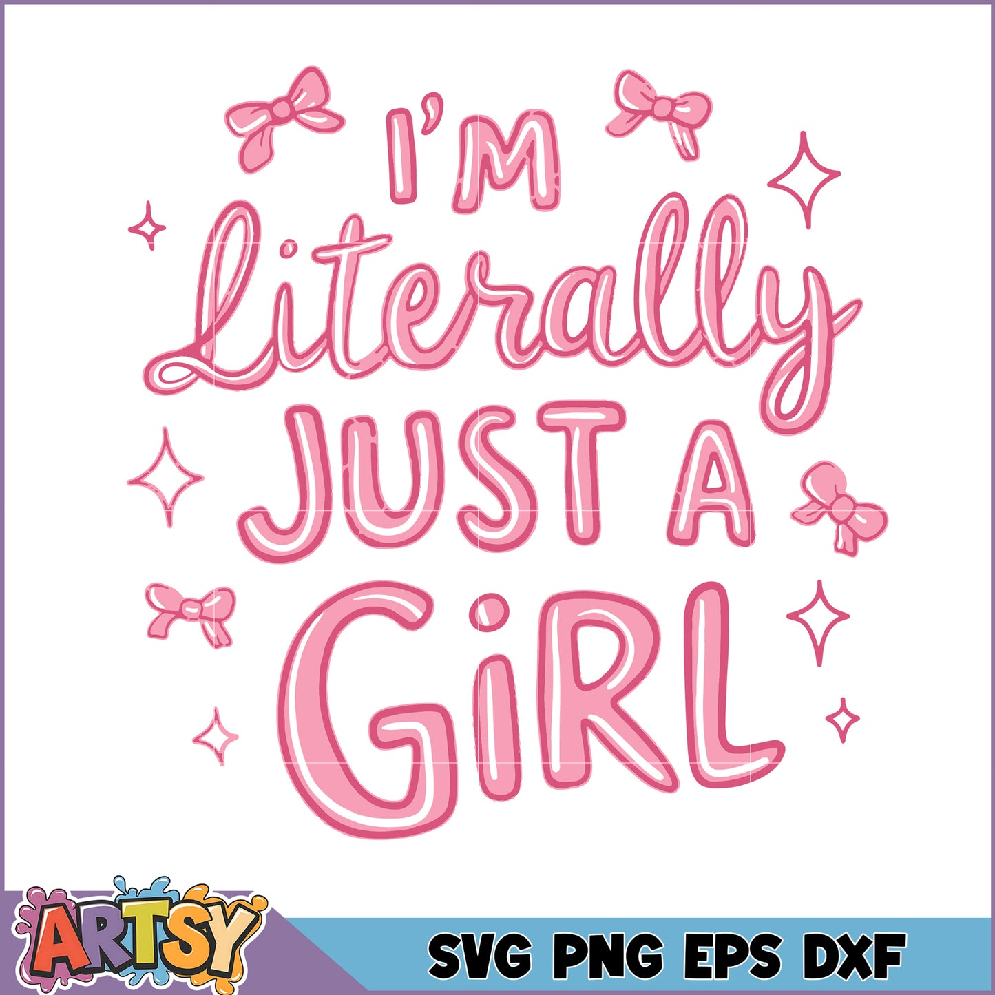 Im Literally Just A Girl SVG