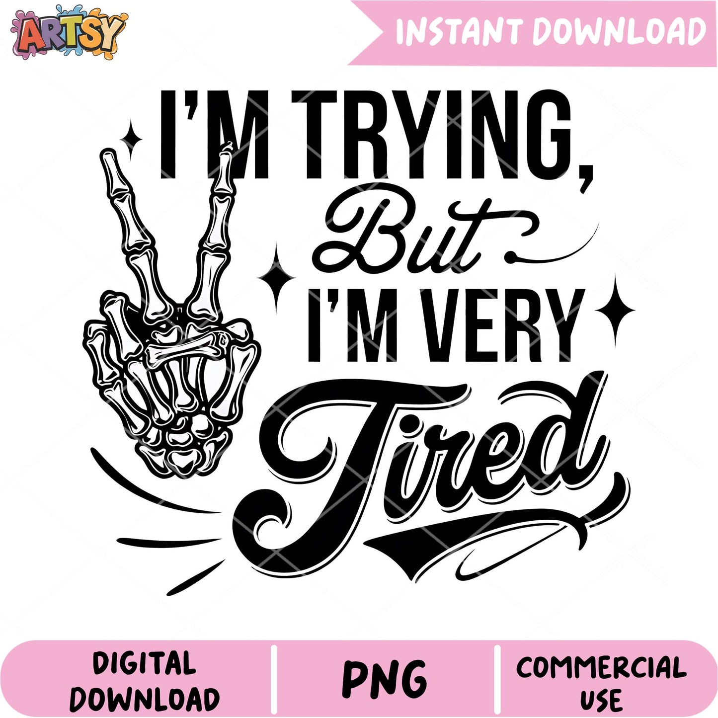 Im Trying But Im Very Tired PNG