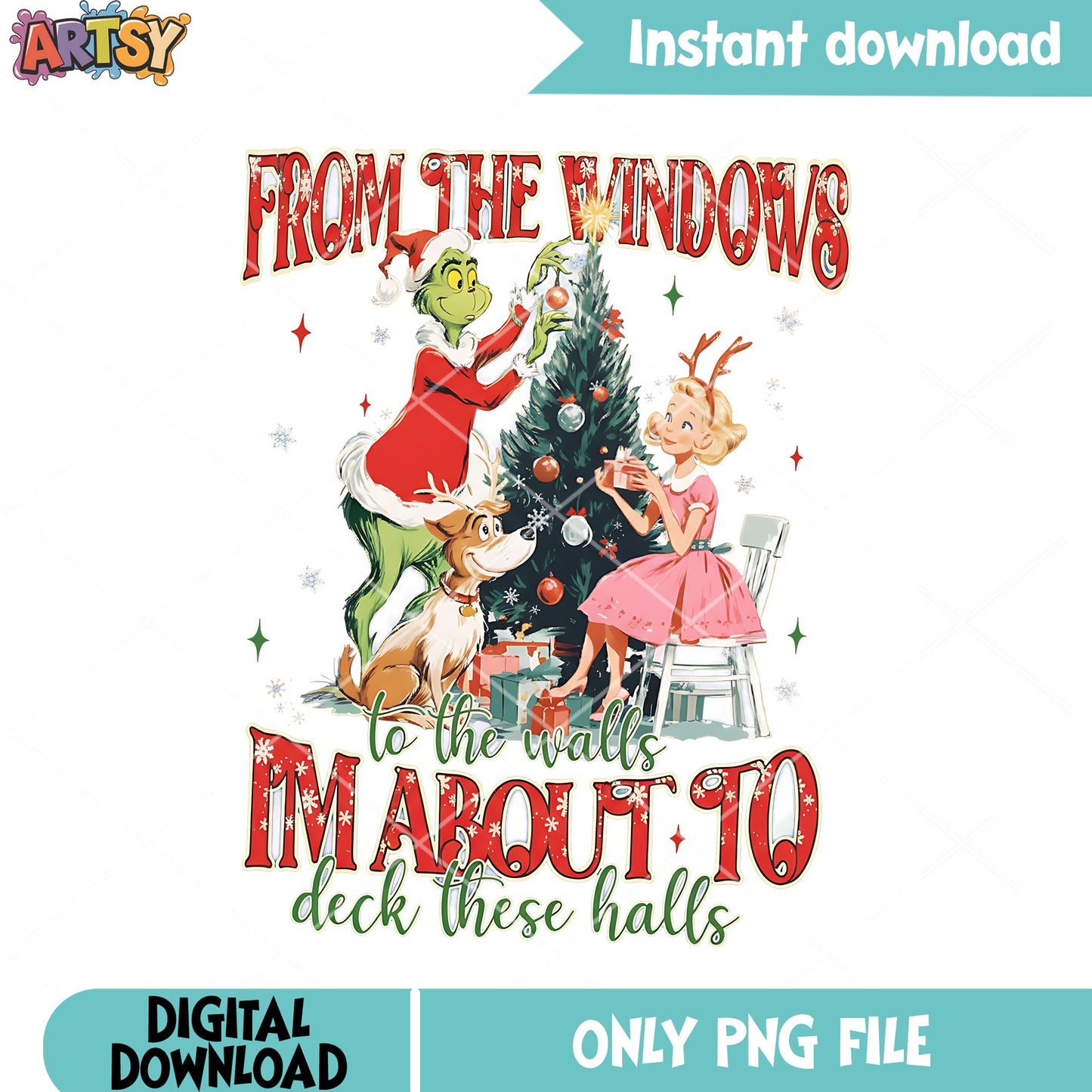 Im about to deck these halls png, the grinch png, max the dog png