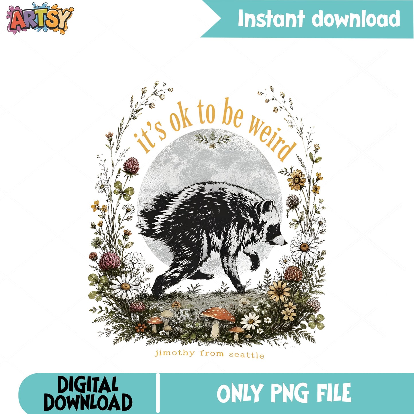 It's Ok To Be Weird Raccoon PNG, Wildflower Raccoon PNG, Funny Raccoon PNG