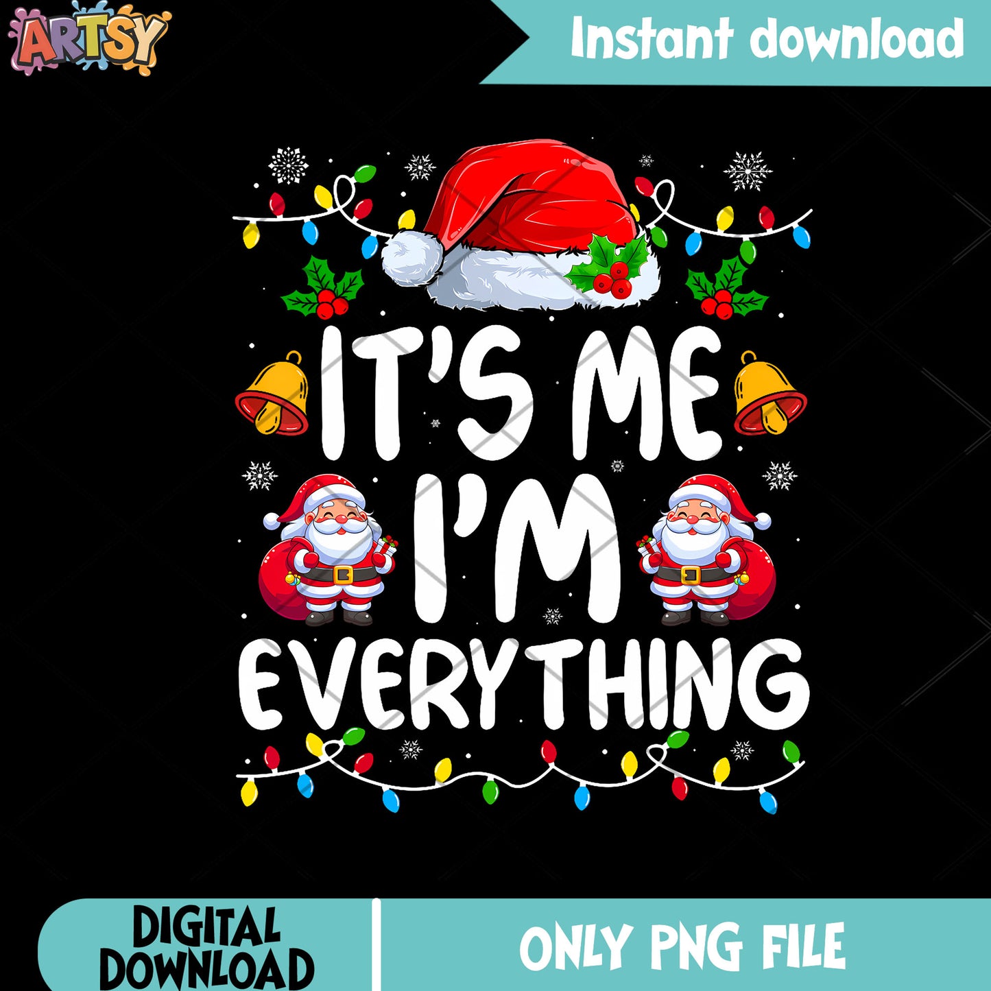 It is me im everything png, christmas gifts png, santa claus png
