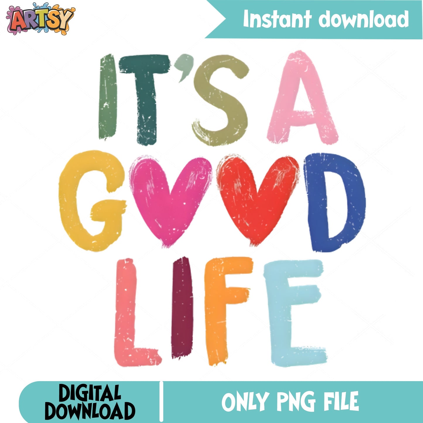 Its A Good Life PNG, Positive Quote PNG, Colorful Motivational PNG
