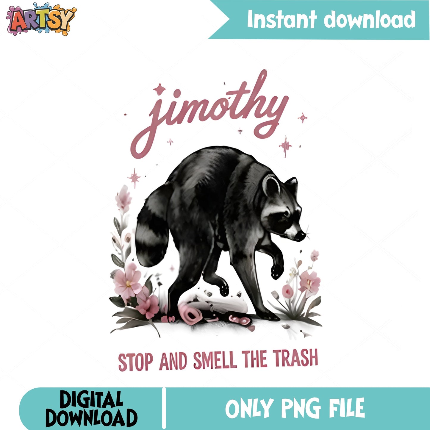 Jimothy Raccoon Stop And Smell The Trash, Funny Raccoon, PNG