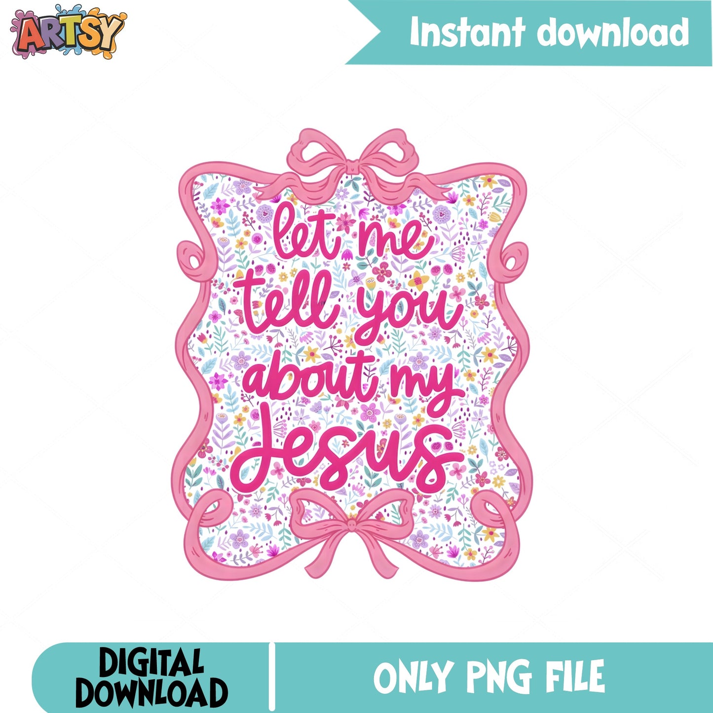 Let Me Tell You About My Jesus PNG, Christian PNG, Coquette PNG