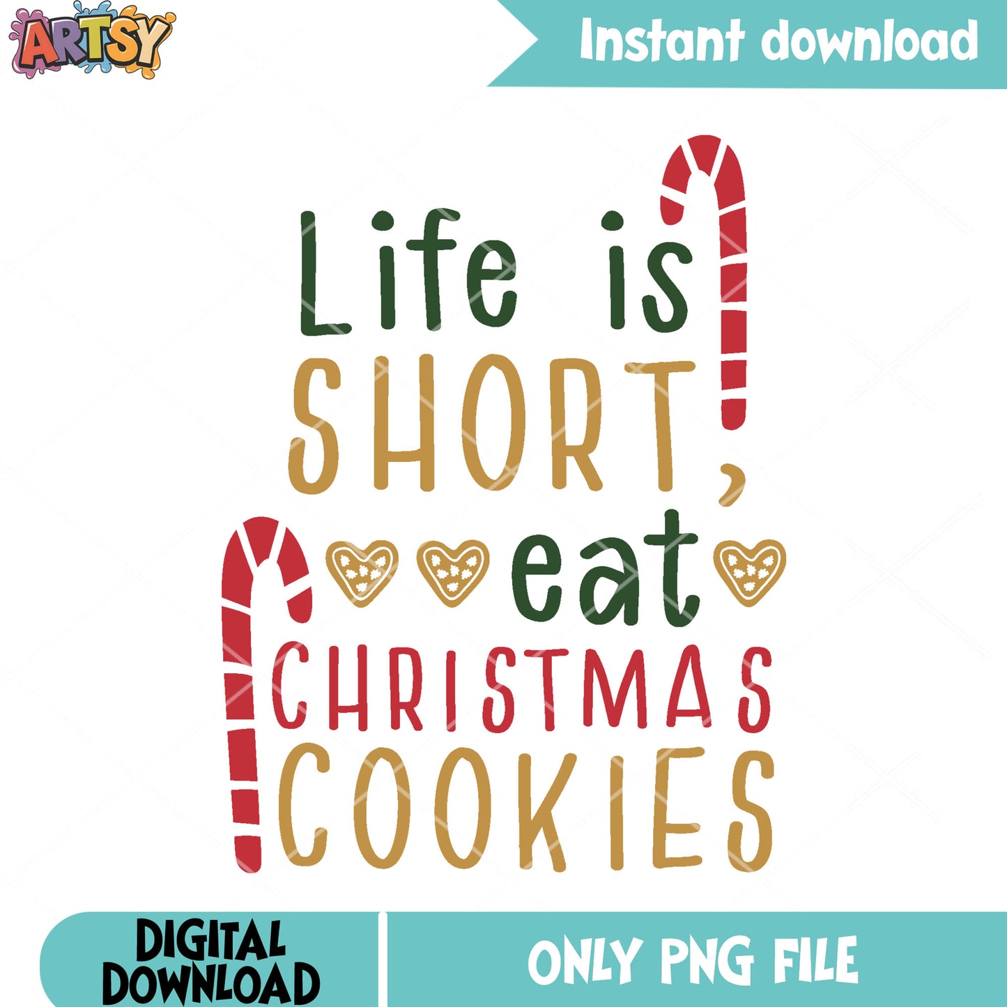 Life is short eat christmas cookies png, christmas poster png, noel png
