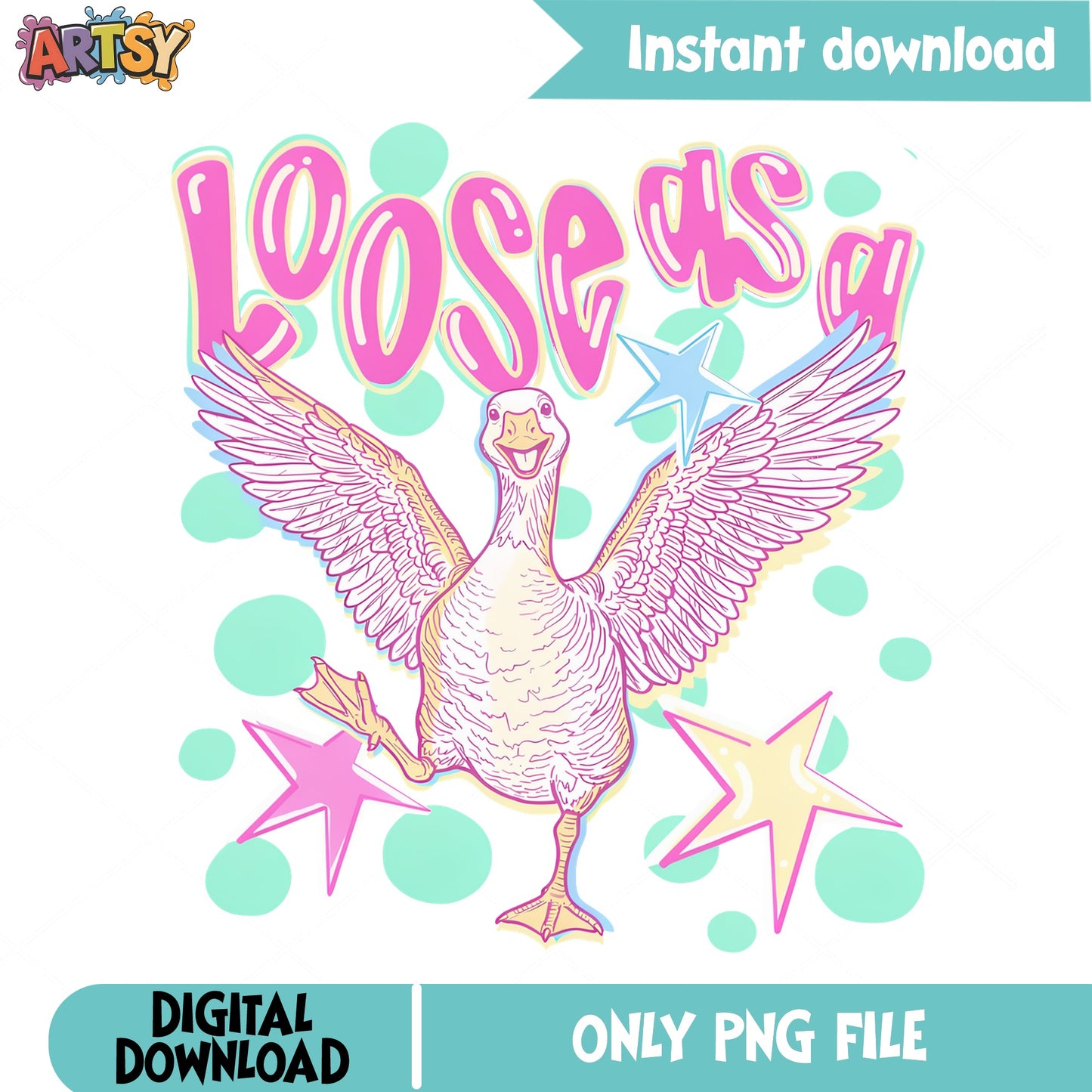Loose As A Goose PNG, Funny Goose PNG, Trendy Shirt Design PNG