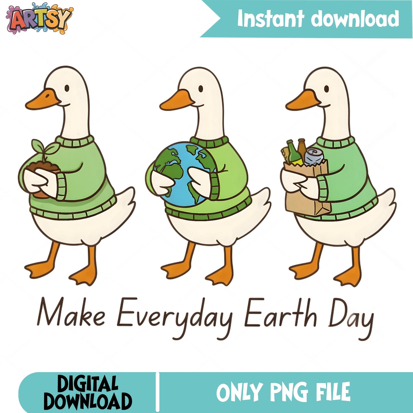Make Everyday Earth Day Duck PNG, Earth Day PNG, Cute Duck PNG