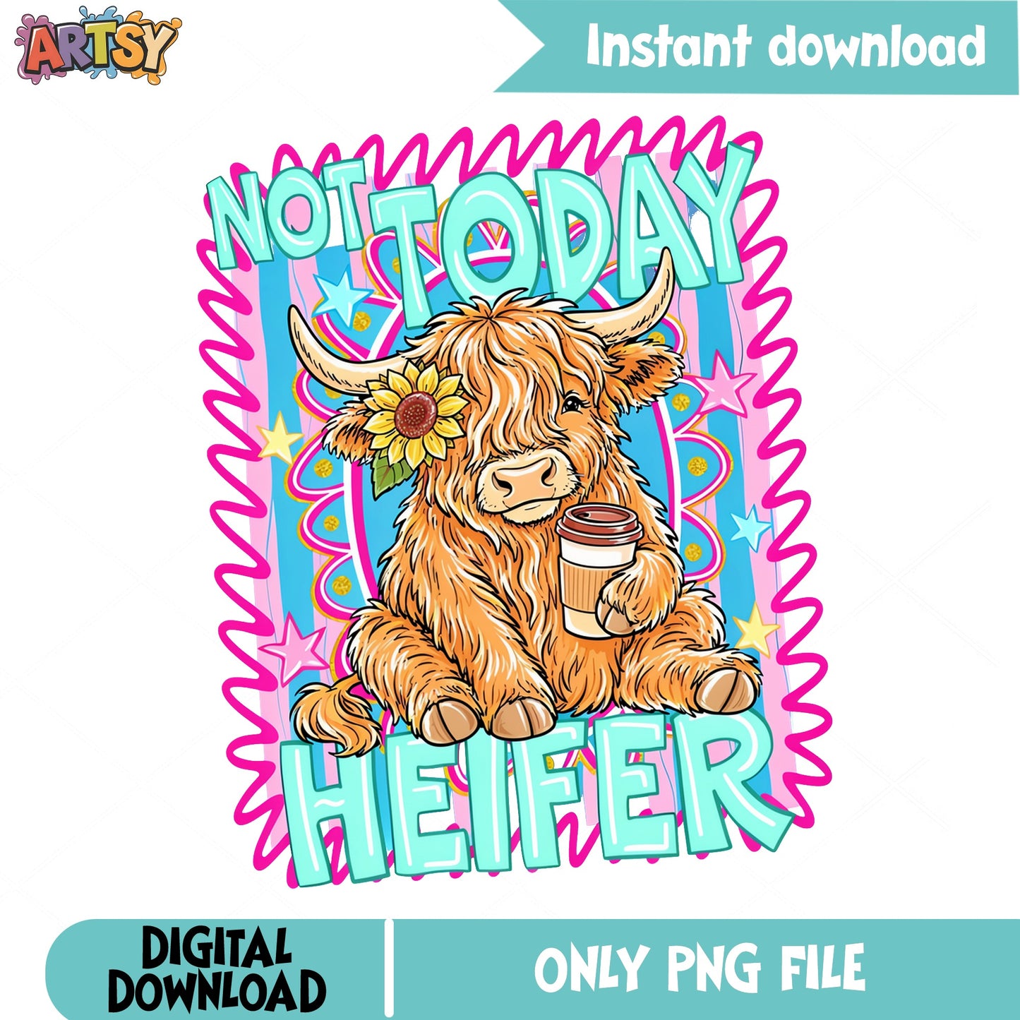 Not Today Heifer PNG, Highland Cow Coffee PNG, Funny Cow PNG