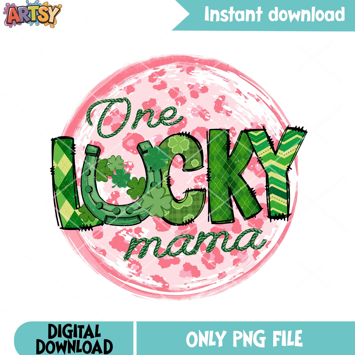 One lucky mama png, four leaf clover png, irish patricks png