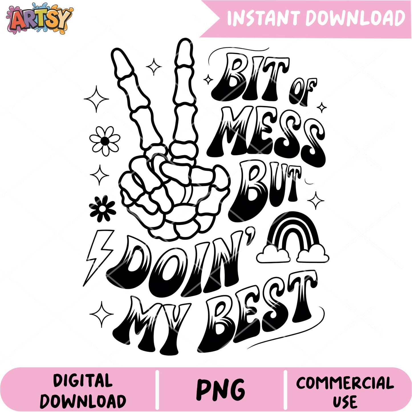 PNG Bit of Mess But Doin' My Best Design
