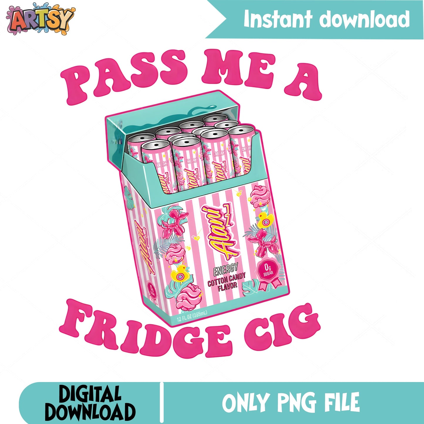 Pass Me A Fridge Cig Alani Nu PNG, Energy Drink PNG, Funny PNG